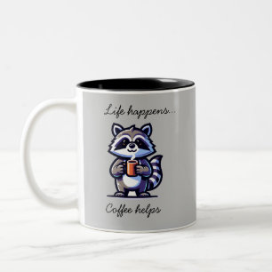 Racoon Life Happens Coffee Helps Funny Mug
