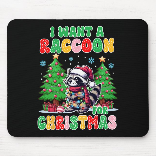 Racoon Lover Christmas Xmas I Want A Raccoon For C Mouse Pad (Front)