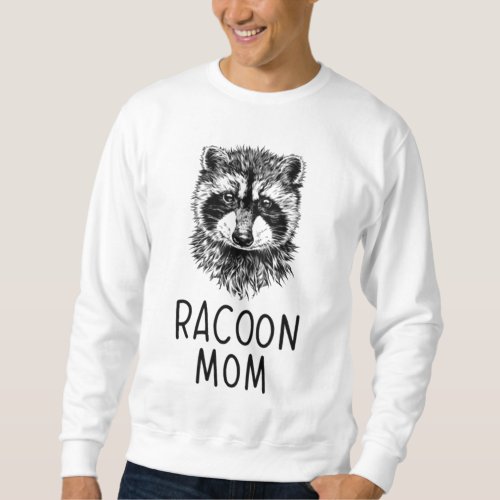 Racoon Mom Raccoon Lovers Mothers day Sweatshirt