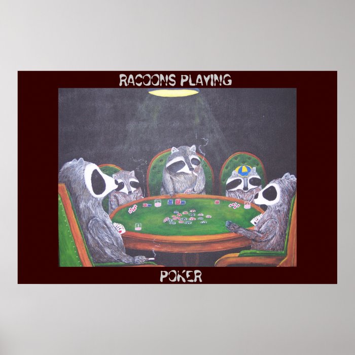 RACOONS PLAYING POKER POSTER