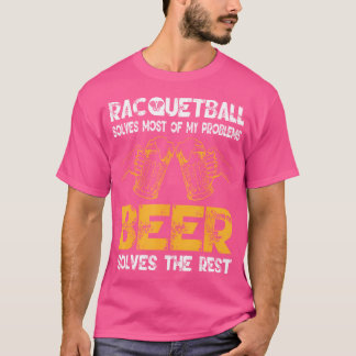 Racquetball Player Funny Racquet Ball Sports Beer T-Shirt