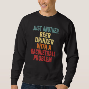 Racquetball Player Racket Ball Player Sports Coac Sweatshirt