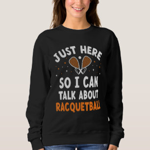 Racquetball Player Racquetball Champion Racquet Sweatshirt