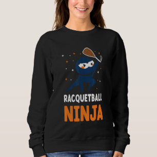 Racquetball Player Racquetball Squad Paddleball Sweatshirt