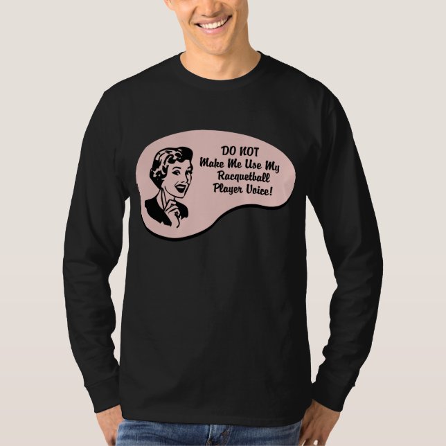 Racquetball Player Voice T-Shirt (Front)