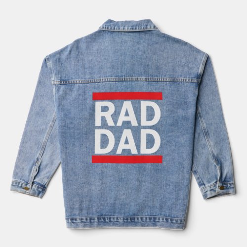 Rad Dad Dad Happy FatherS Day  Denim Jacket
