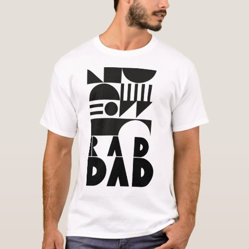 Rad Dad Geometric Bauhaus Vibe Minimalist T_Shirt