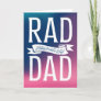 Rad Dad Happy Father's Day Card