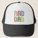 Rad Dad  Trucker Hat<br><div class="desc">This Rad Dad Retro design makes a great gift for anyone and is perfect to wear around the house or out and about.</div>
