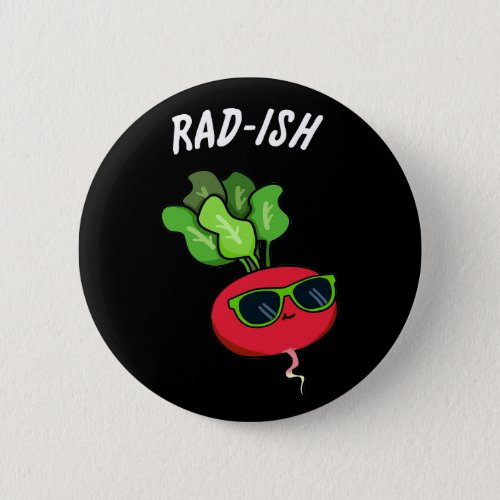 Rad_ish Funny Vegetable Radish Pun Dark BG Button