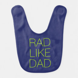 Rad Like Dad neon green minimalist typography cute Baby Bib