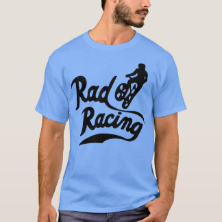 Rad Racing 1 T-Shirt