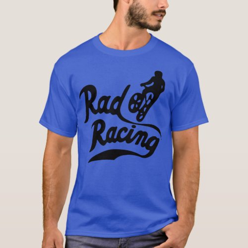 Rad Racing 1 T_Shirt