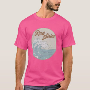 Rad Sister The Big One 1st Birthday Surf Family Ma T-Shirt
