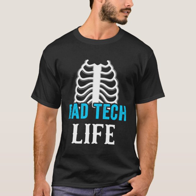 Rad Tech Life Radiology Technician Radiologists Ra T-Shirt (Front)