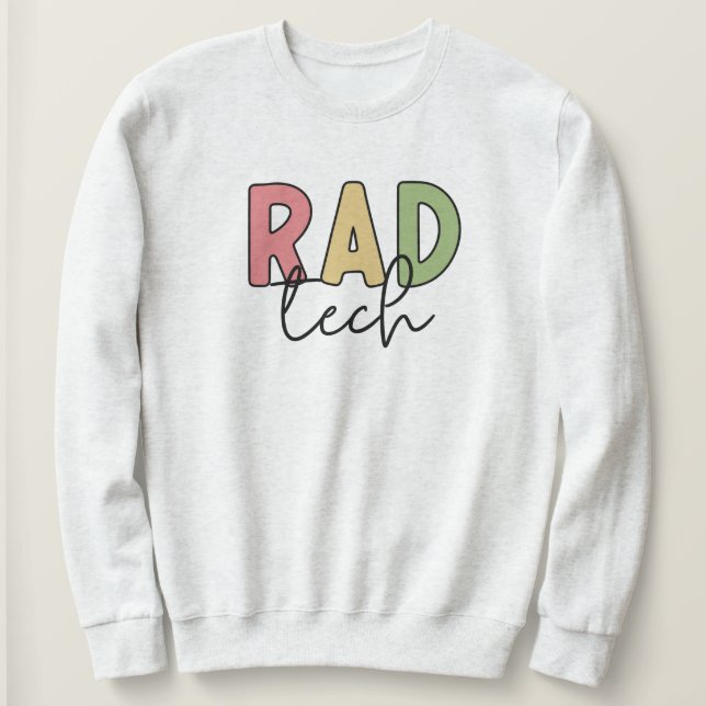 Rad Tech Radiologic Technologist Radiology Sweatshirt (Design Front)