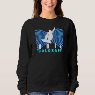 Rad Vail Co Snowboard Vail Rad Snowboarder Vail Re Sweatshirt