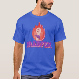 RadfemRadical Feminism Feminist Womens Rights5105 T-Shirt