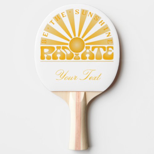 RADIATE Be the Sunshine Vintage Retro Gold Custom Ping Pong Paddle