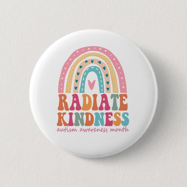 Radiate Kindness Rainbow Autism Awareness Month  Button (Front)