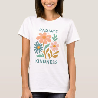Radiate Kindness – Retro Floral Boho Positive Vibe T-Shirt