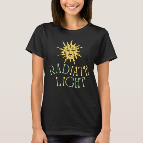 Radiate Light Motivation T_Shirt 