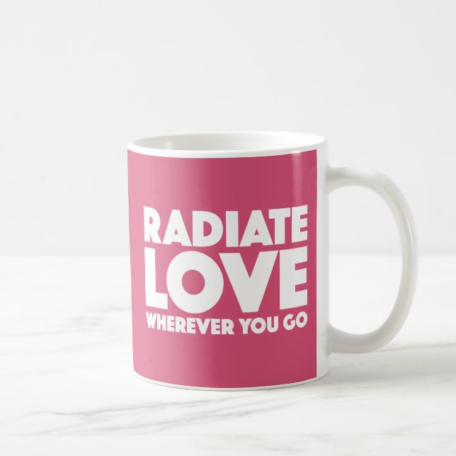 Radiate Love Wherever You Go Inspirational Magenta Coffee Mug (Right)