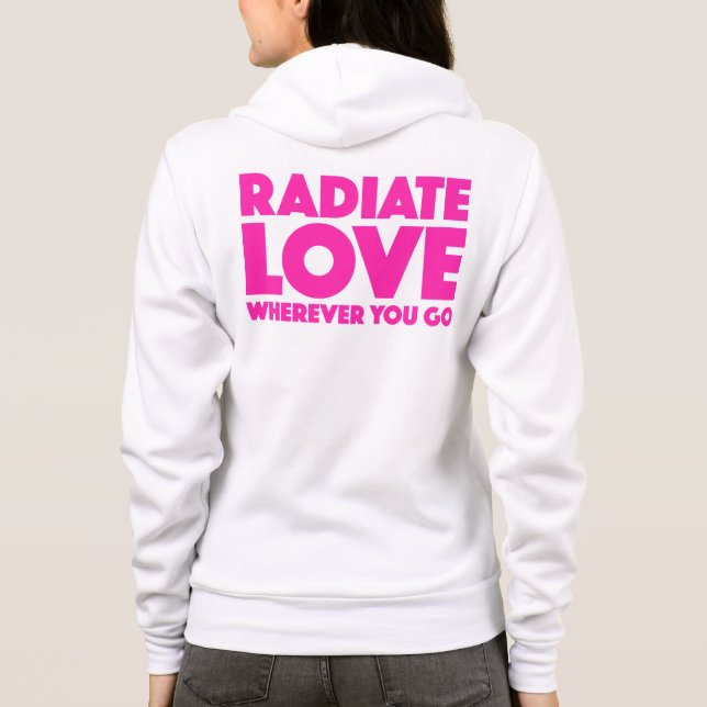 Radiate Love Wherever You Go Quote Magenta White Hoodie (Back)