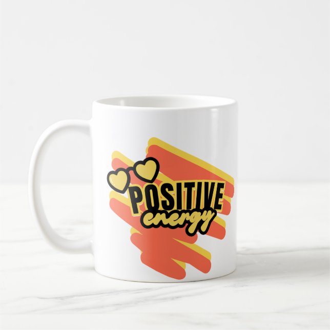 "Radiate Positive Energy!" Coffee Mug (Left)