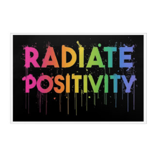 "Radiate Positivity" Acrylic Wall Art