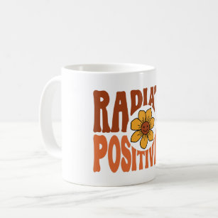 Radiate Positivity Coffee Mug
