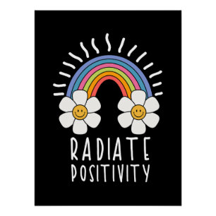 Radiate Positivity Colorful Rainbow and Flowers Poster