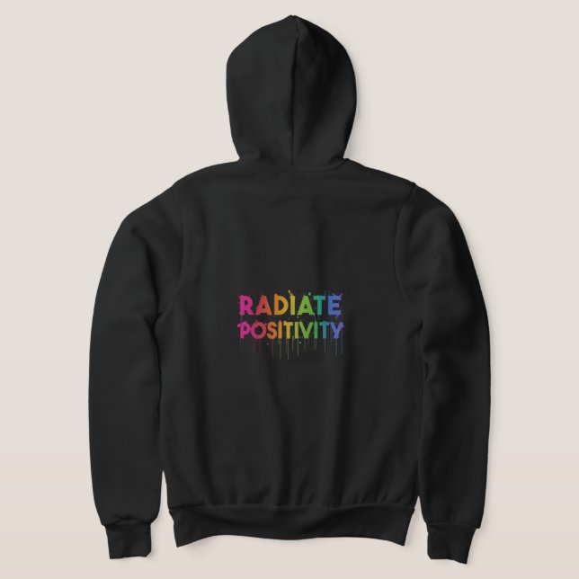 "Radiate Positivity" Full-Zip Hoodie. T-Shirt Hoodie (Laydown Back)