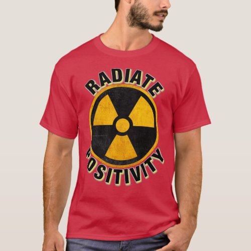 Radiate positivity T_Shirt