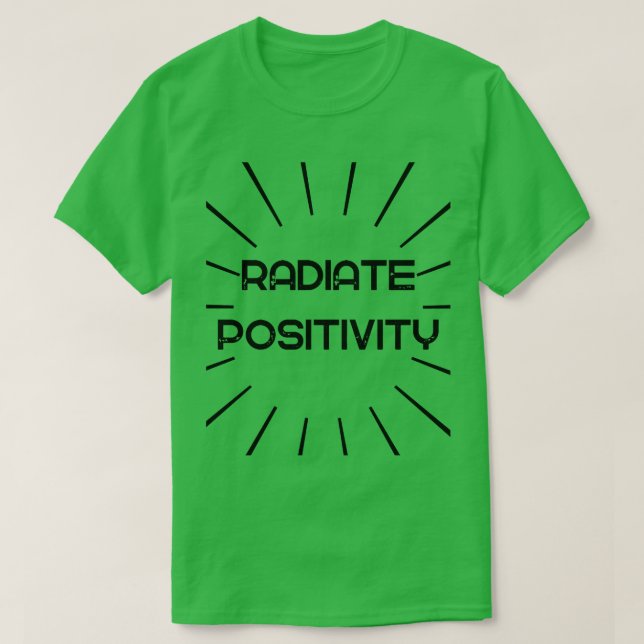 Radiate Positivity T-Shirt (Design Front)