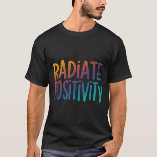 Radiate Positivity T_Shirt