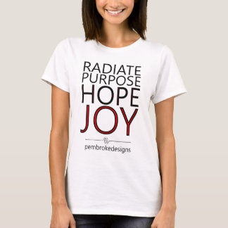 Radiate Purpose, Hope, Joy T-Shirt