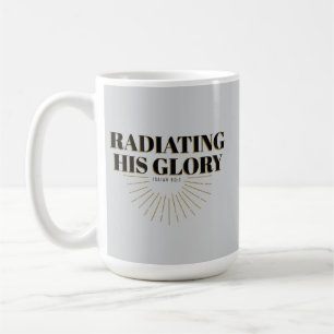 Radiating His Glory - Isaiah 60:1 Coffee Mug