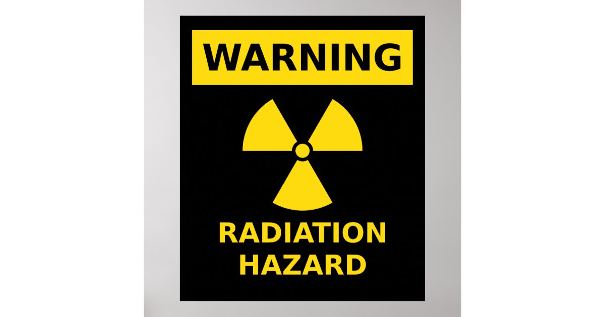 Radiation Hazard Poster | Zazzle