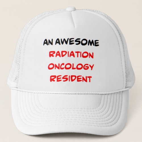 radiation oncology resident2 awesome trucker hat