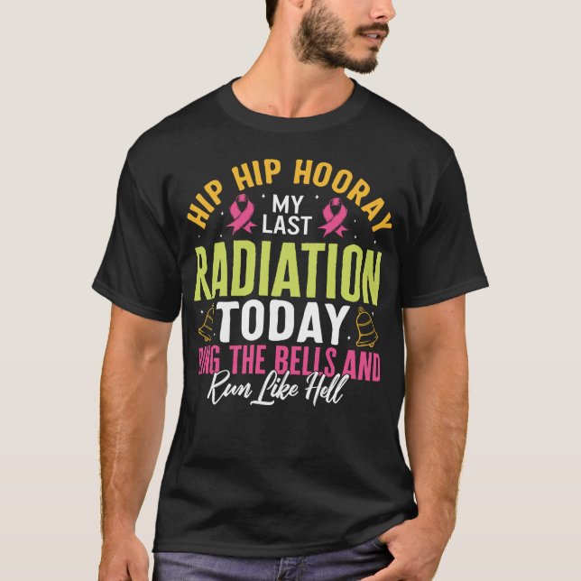 Radiation Shirt, My Last Radiation Today Ring The T-Shirt (Front)