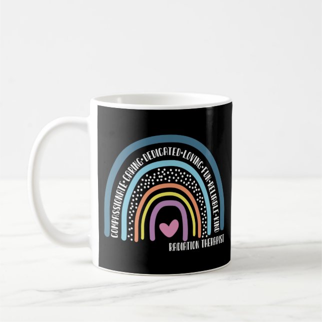 Radiation Therapist Compassionate Caring Dedicated Coffee Mug (Left)