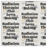 Radiation Therapist Loves Baking Fabric