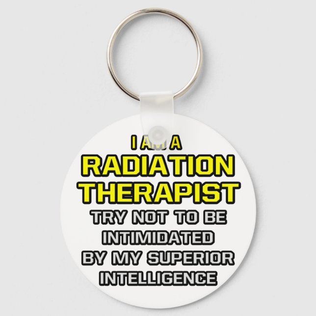 Radiation Therapist...Superior Intelligence Keychain (Front)