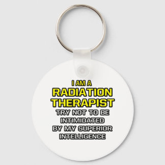 Radiation Therapist...Superior Intelligence Keychain