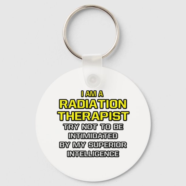Radiation Therapist...Superior Intelligence Keychain (Front)