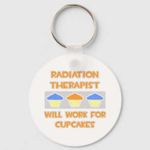 Radiation Therapist ... Will Work For Cupcakes Keychain