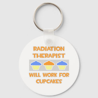 Radiation Therapist ... Will Work For Cupcakes Keychain