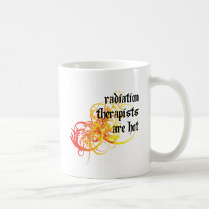 Radiation Therapists Are Hot Coffee Mug
