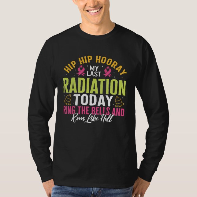 Radiation Therapy My Last Radiation Today Warrior  T-Shirt (Front)